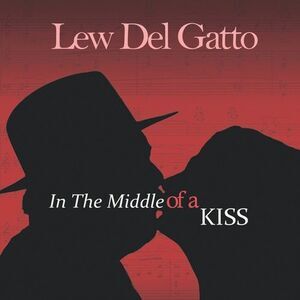 Lew Del Gatto - In the Middle of a Kiss  CD